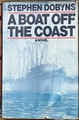 Stephen Dobyns A Boat Off the Coast